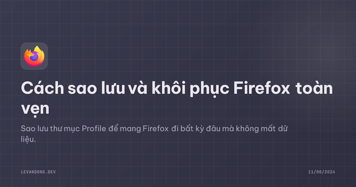 Cách sao lưu và khôi phục Firefox toàn vẹn