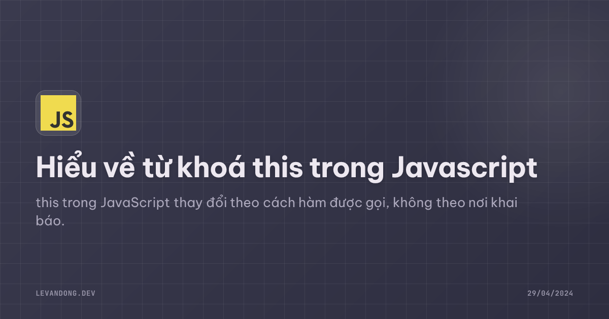 Hiểu về từ khoá this trong Javascript